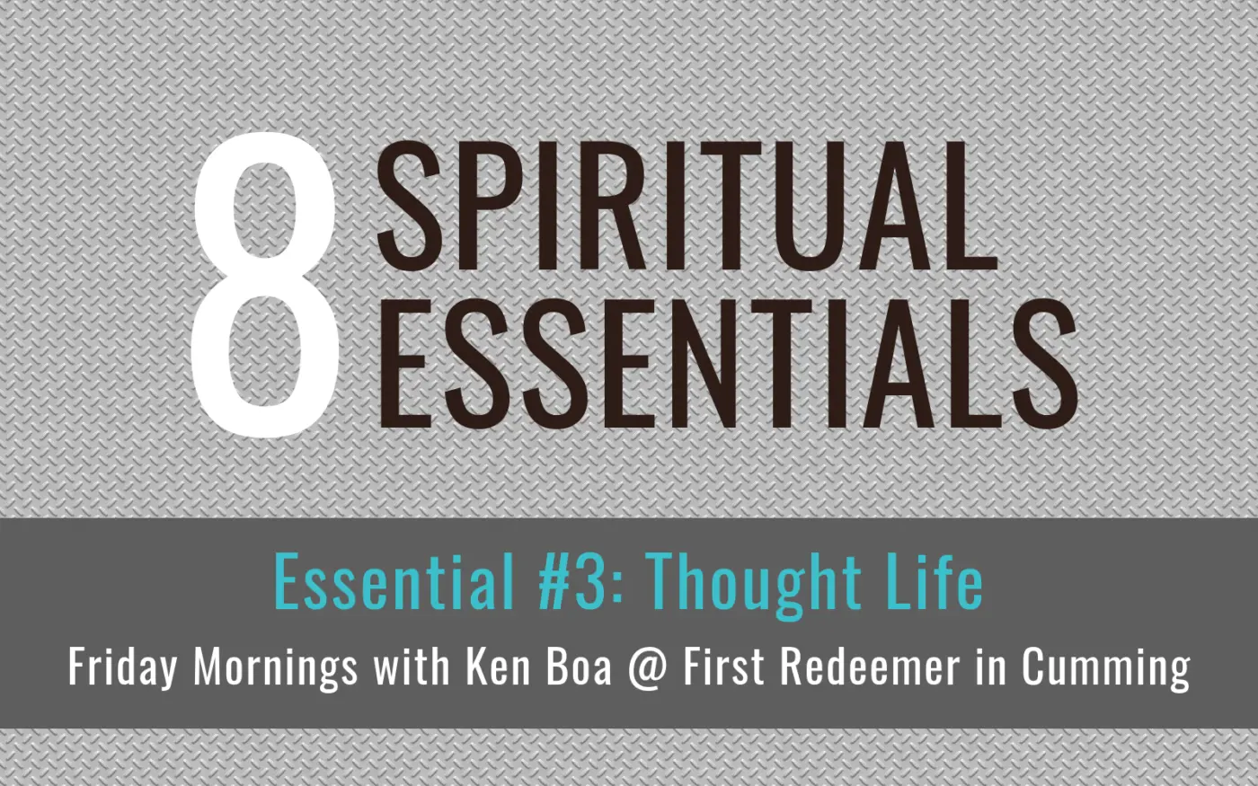 8 Spiritual Essentials (at First Redeemer): #3 Thought Life