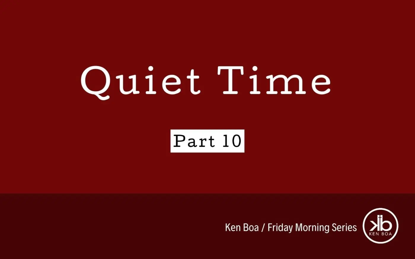 More than a Quiet Time (Quiet Time Part 10)